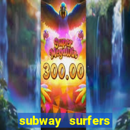 subway surfers dinheiro pix